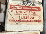 Dayton Automatic Controls 2E174 Line Voltage Electric Heat Thermostat Locate. Fixed Price $125.00.