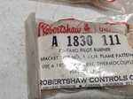 Robertshaw A-1830-111 Pilot Burner Unit Kit Ignitor Thermocouple. Fixed Price $24.00.